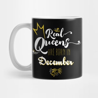 Real Queens Are Born in December Birthday Gift Mug